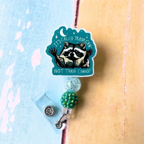 Raccoon Badge Reel Its Called Trash Can Not Trash Cannot Funny Cute Meme - Image 4