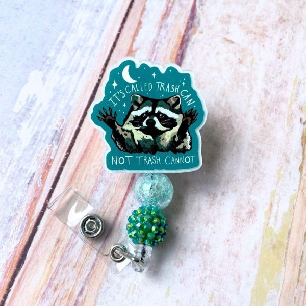 Raccoon Badge Reel Its Called Trash Can Not Trash Cannot Funny Cute Meme - Image 5